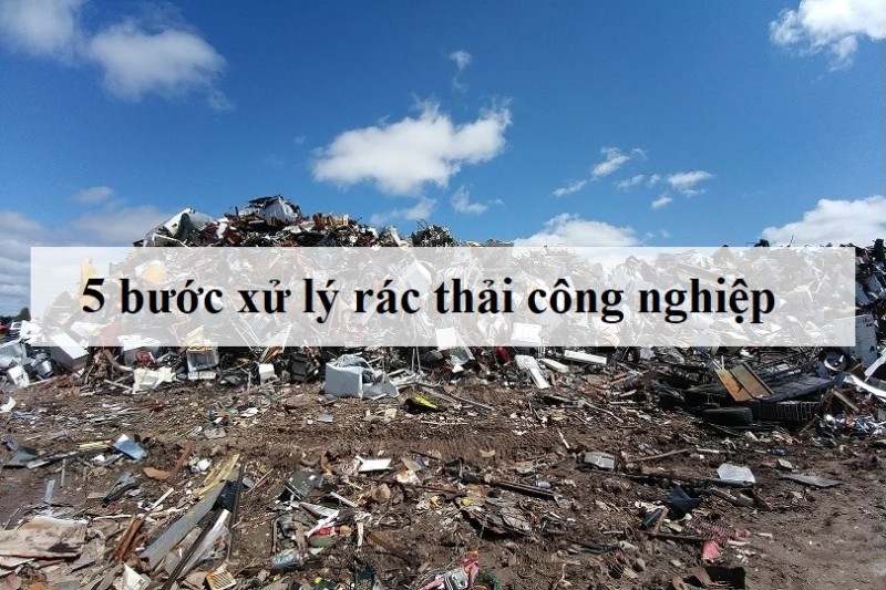 Quy trình xử lý rác thải công nghiệp